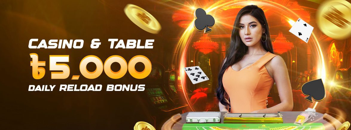Casino & Table ৳5,000 Daily Reload Bonus Casino & Table ৳5,000 Daily Reload Bonus